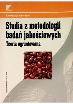 Studia z metodologii badań jakościowych Teoria ugruntowana