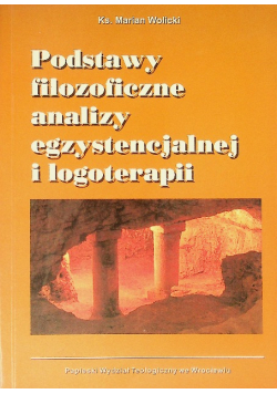Podstawy filozoficzne analizy egzystencjalnej i logoterapii