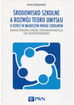 Środowisko szkolne a rozwój teorii umysłu u dzieci w młodszym wieku szkolnym