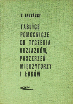 Tablice pomocnicze do tyczenia rozjazdów poszerzeń międzytorzy i łuków