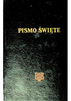 Biblia to jest Pismo Święte Starego i Nowego Testamentu