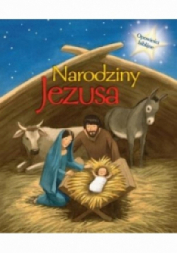 Opowieści biblijne Narodziny Jezusa