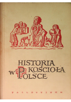 Historia Kościoła w Polsce Tom 2 Część 1