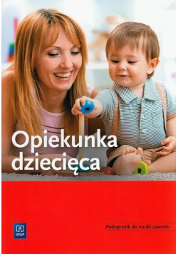 Opiekunka dziecięca Podręcznik do nauki zawodu