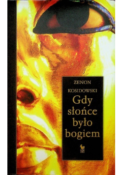 Gdy słońce było bogiem