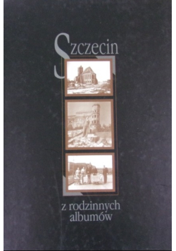 Szczecin z rodzinnych albumów