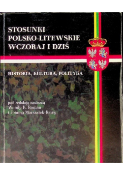Stosunki polsko-litewskie wczoraj i dziś