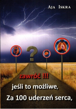 Zawróć jeśli to możliwe Za 100 uderzeń serca