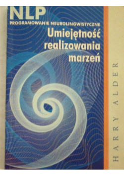 NLP programowanie neurolingwistyczne umiejętność realizowania marzeń