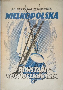 Wielkopolska w powstaniu kościuszkowskim 1947 r.