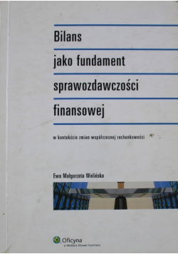 Bilans jako fundament sprawozdawczości finansowej