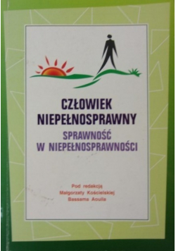 Człowiek niepełnosprawny sprawność w niepełnosprawności