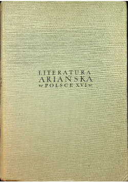 Literatura ariańska w Polsce XVI wieku Antologia