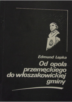 Od opola przemęckiego do włoszakowickiej gminy