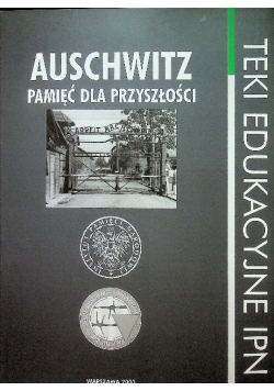Auschwitz pamięć dla przyszłości teki edukacyjne
