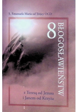 Osiem błogosławieństw z Teresą od Jezusa i Janem od Krzyża