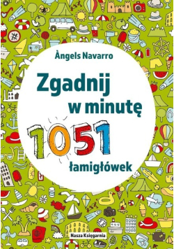 Zgadnij w minutę. 1051 łamigłówek