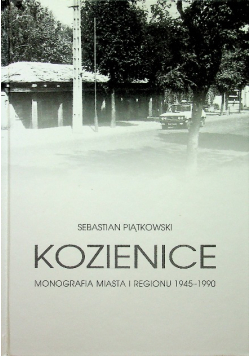 Kozienice Monografia miasta i regionu 1945 -1990