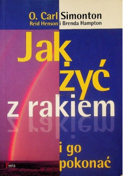 Jak żyć z rakiem i go pokonać