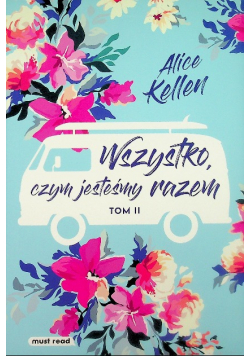 Wszystko, czym jesteśmy razem Tom 2