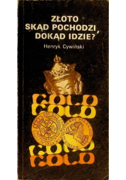 Złoto skąd pochodzi dokąd Idzie