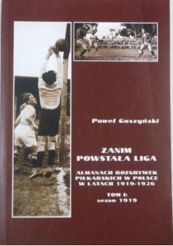 Zanim powstała liga Tom 1