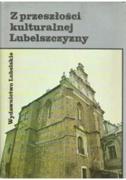 Z przeszłości kulturalnej Lubelszczyzny