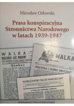 Prasa konspiracyjna Stronnictwa Narodowego w latach 1939-1947