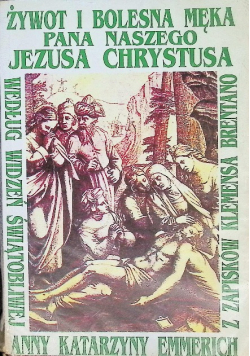 Żywot i bolesna Męka Pana naszego Jezusa Chrystusa