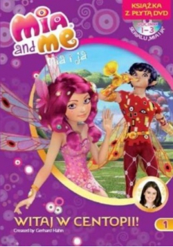 Mia and Me Witaj w Centopii 1 Książka