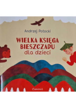 Wielka księga Bieszczadu dla dzieci