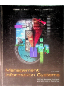 Management Information Systems: Solving Business Problems With Information Technology...