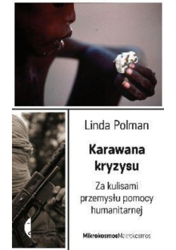 Karawana kryzysu Za kulisami przemysłu pomocy humanitarnej