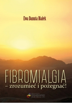 Fibromialgia. Zrozumieć i pożegnać!