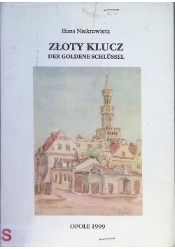 Złoty klucz Opowiadania i poezje opolskie