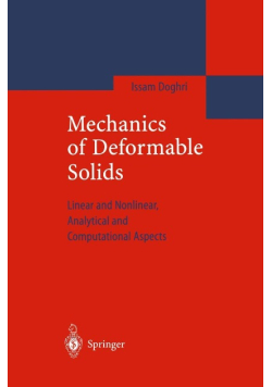 Mechanics of Deformable Solids : Linear, Nonlinear, Analytical and Computational aspects