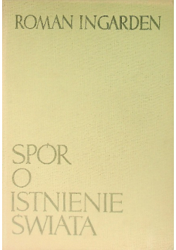 Spór o istnienie Świata Tom I