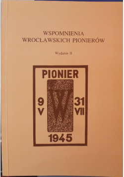Wspomnienia Wrocławskich Pionierów