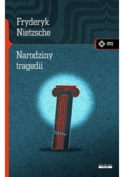 Narodziny tragedii czyli hellenizm i pesymizm