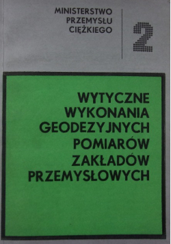 Wytyczne wykonania geodezyjnych pomiarów zakładów przemysłowych