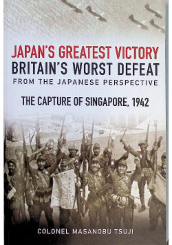 Japan's Greatest Victory, Britain's Worst Defeat: From the Japanes perspective