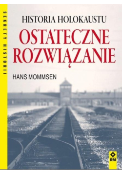 Ostateczne rozwiązanie Historia Holokaustu