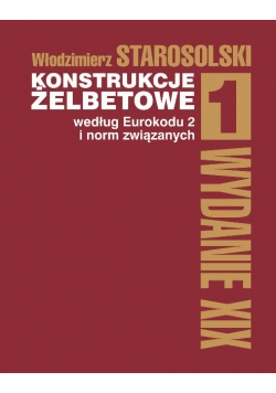 Konstrukcje żelbetowe według Eurokodu 2 i norm związanych. Tom 1