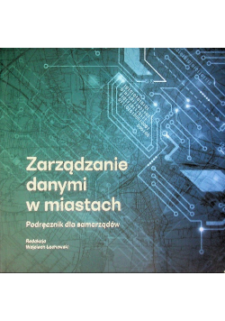 Zarządzanie danymi w miastach. Podręcznik dla samorządów