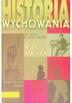 Historia wychowania Podręcznik akademicki Tom 2 Wiek XIX i XX
