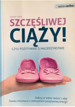 Szczęśliwej ciąży czyli pozytywnie o macierzyństwie