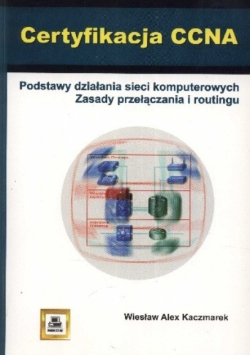 Podstawy działania sieci komputerowych Zasady przełączania i routingu