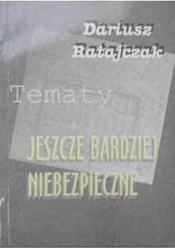 Tematy jeszcze bardziej niebezpieczne  dedykacja autora