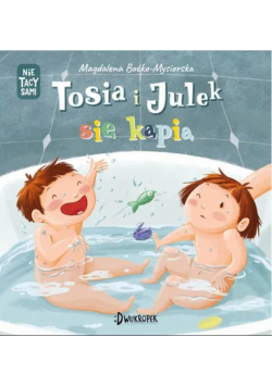 Nie tacy sami Tom 2 Tosia i Julek się kąpią