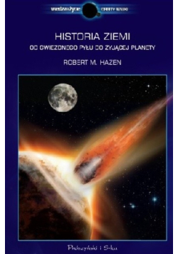 Historia Ziemi Od gwiezdnego pyłu do żyjącej planety